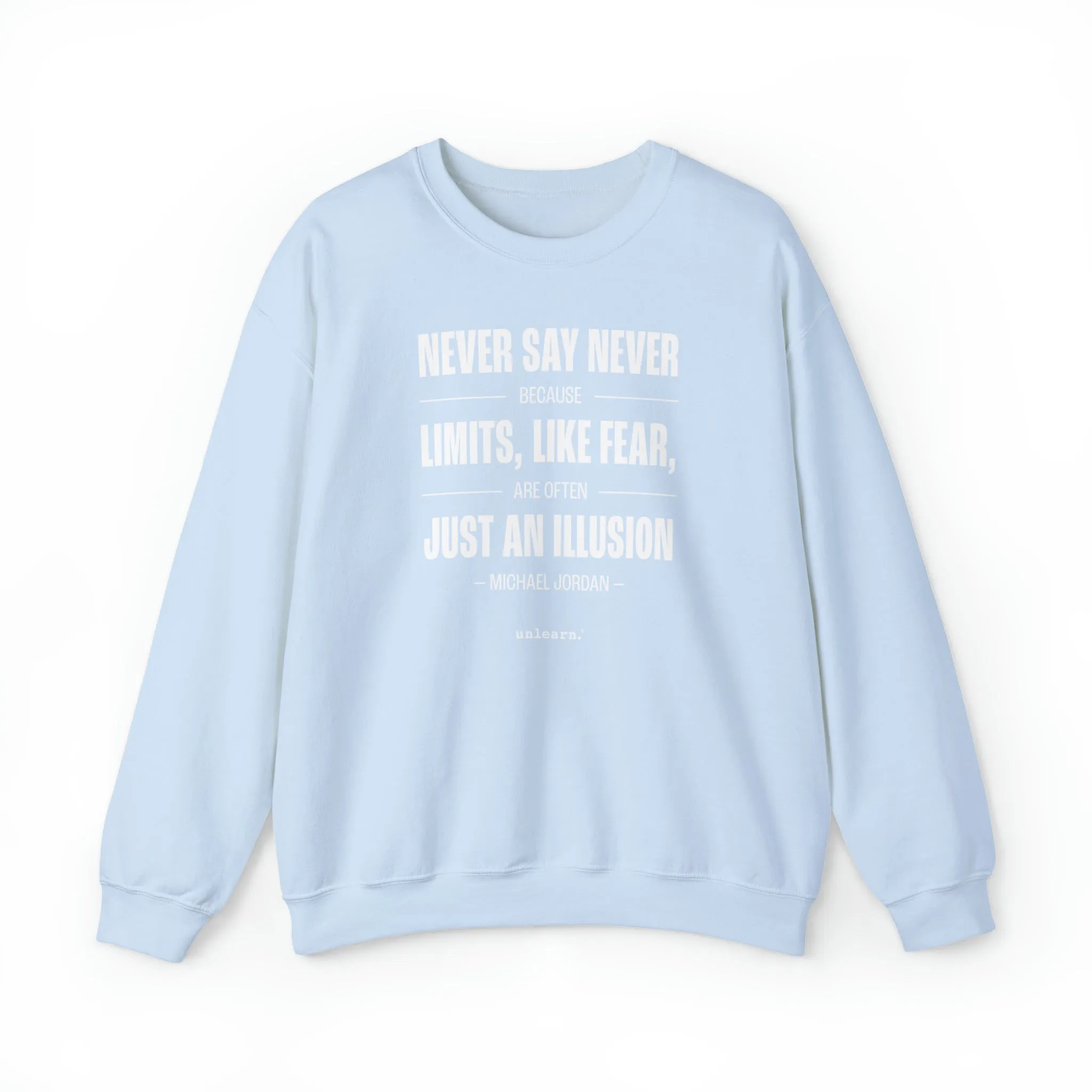 Never Say Never - Relaxed Fit Crewneck Sweatshirt