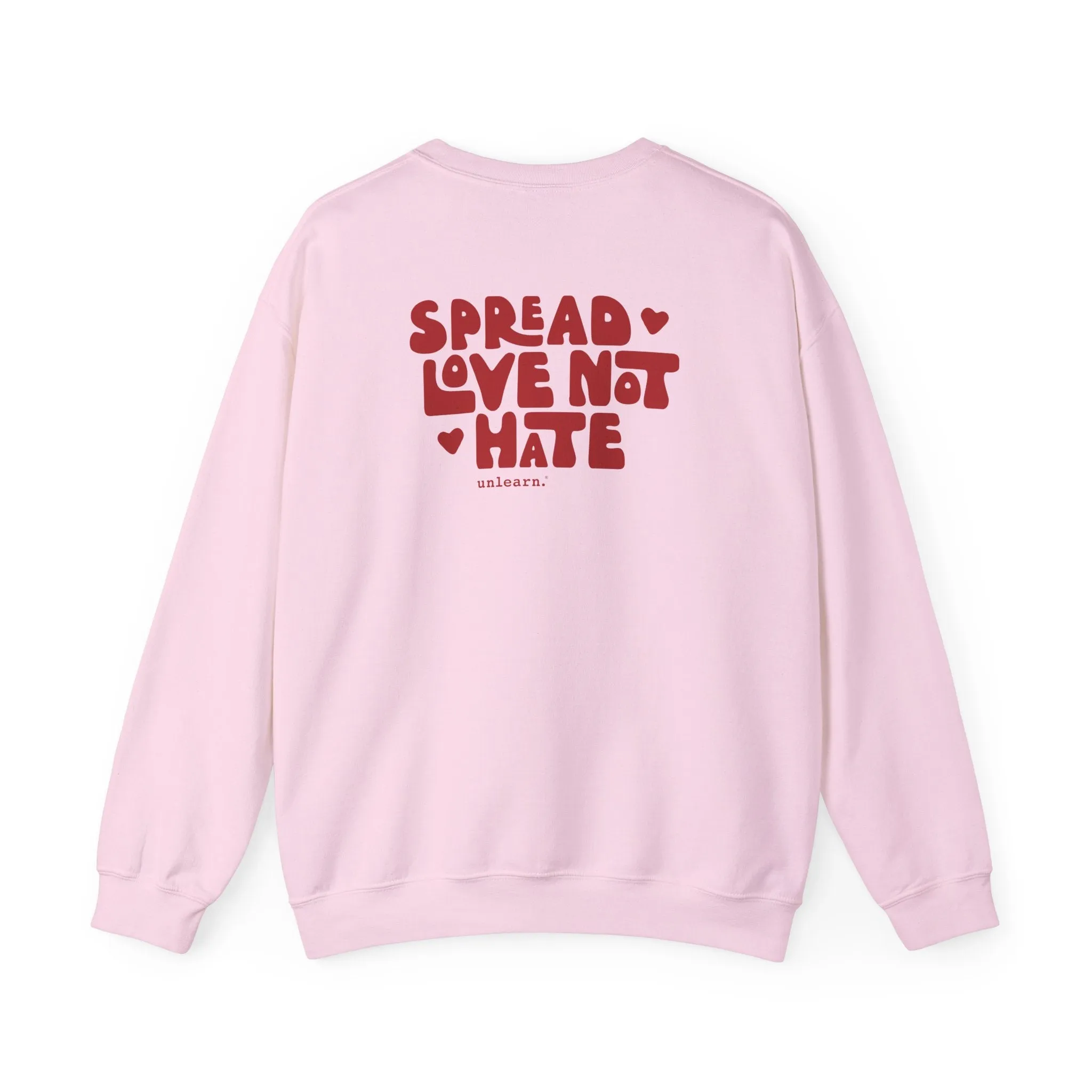 Spread Love Not Hate - Relaxed Fit Crewneck Sweatshirt