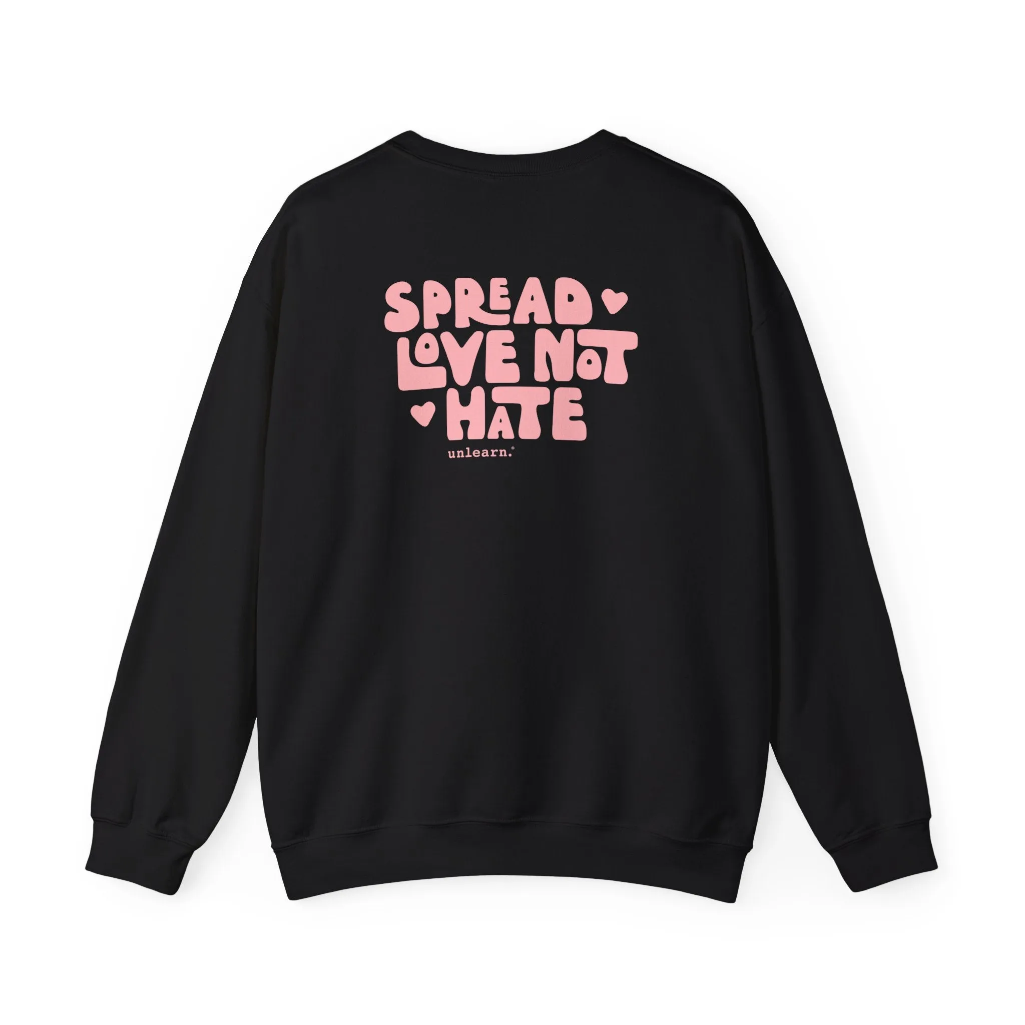 Spread Love Not Hate - Relaxed Fit Crewneck Sweatshirt